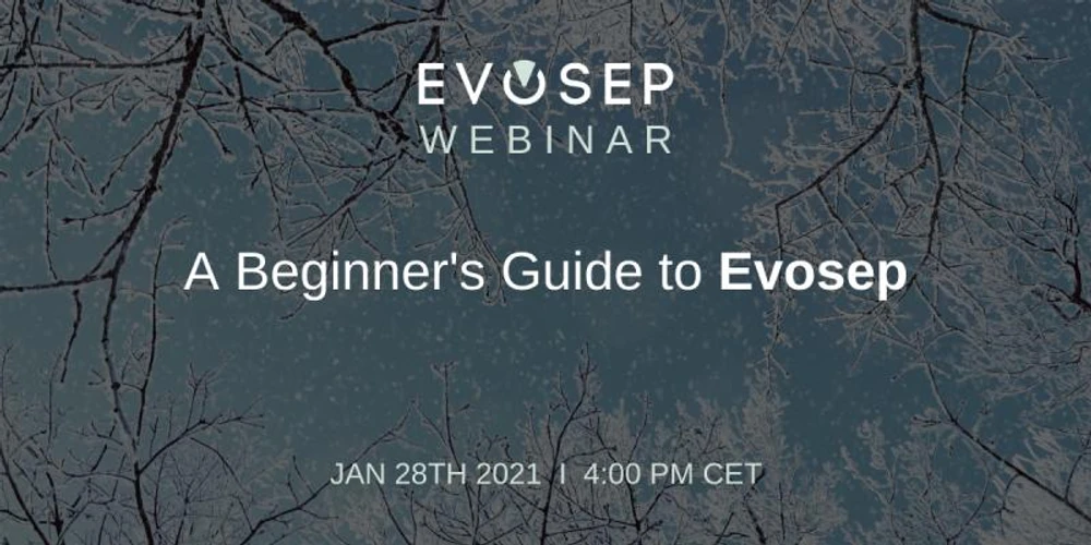 Evosep Biosystems: A beginner’s guide to Evosep