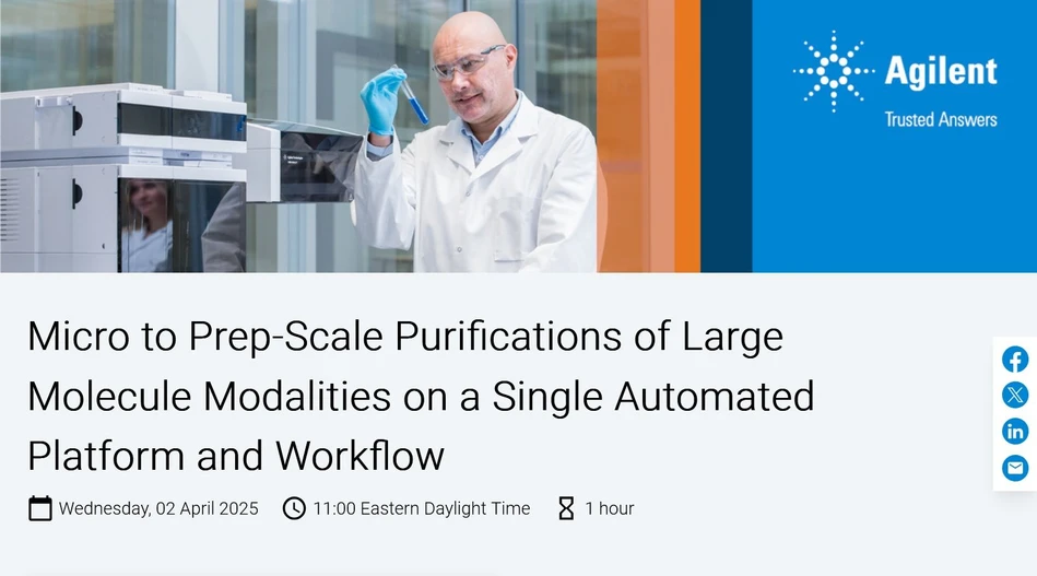 Agilent Technologies: Micro to Prep-Scale Purifications of Large Molecule Modalities on a Single Automated Platform and Workflow