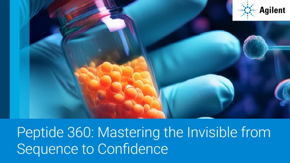Agilent Technologies: Peptide 360: Mastering the Invisible from Sequence to Confidence