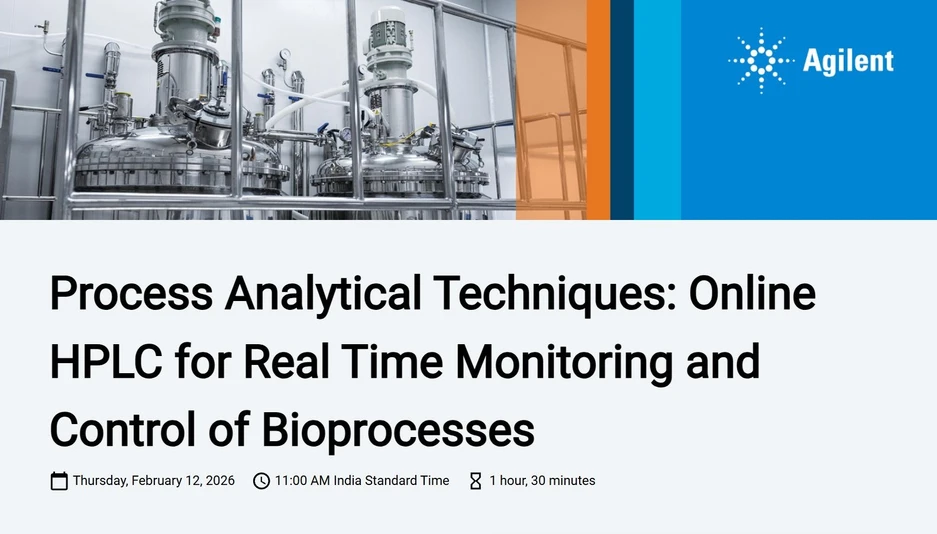 Agilent Technologies: Process Analytical Techniques: Online HPLC for Real Time Monitoring and Control of Bioprocesses