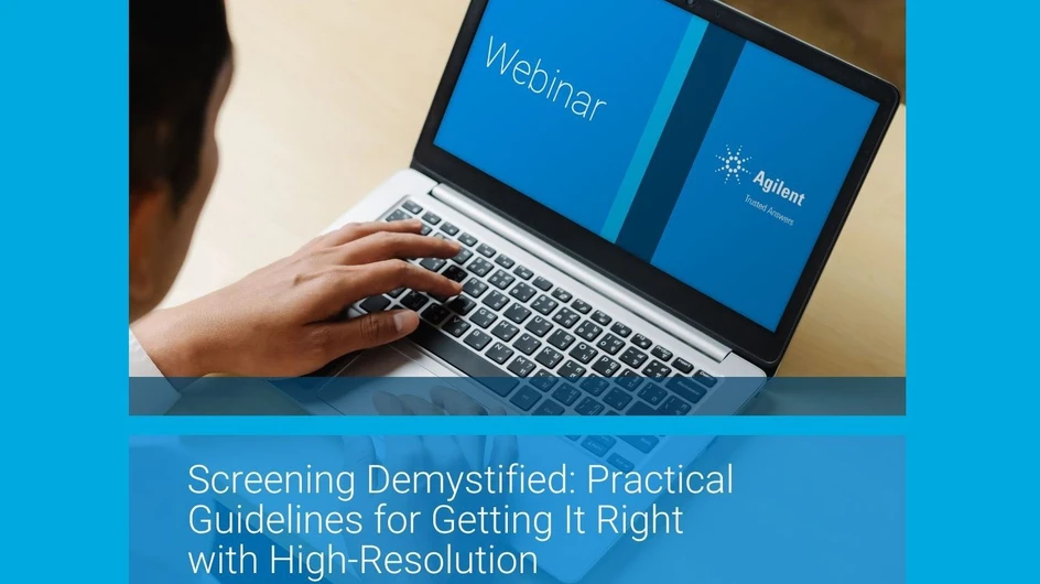 Agilent Technologies: Screening Demystified: Practical Guidelines for Getting It Right with High-Resolution
