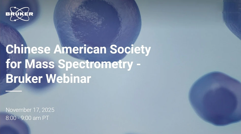 Bruker: Chinese American Society for Mass Spectrometry - Bruker Webinar