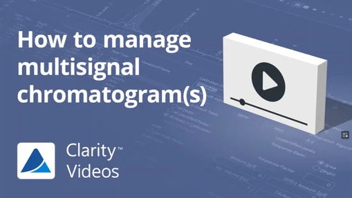 How to manage multisignal chromatogram(s) in Clarity Chromatography Software