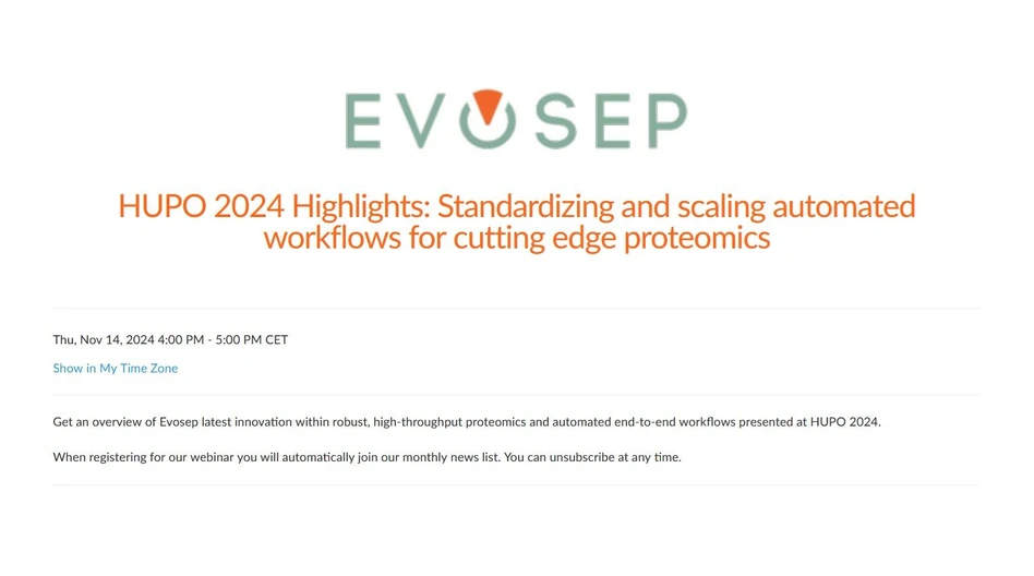 Evosep: Evosep webinar HUPO 2024 Highlights: STANDARDIZING AND SCALING AUTOMATED WORKFLOWS FOR CUTTING EDGE PROTEOMICS