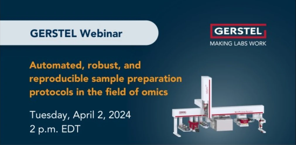 GERSTEL: Automated, Robust, and Reproducible Sample Preparation Protocols in the Field of Omics