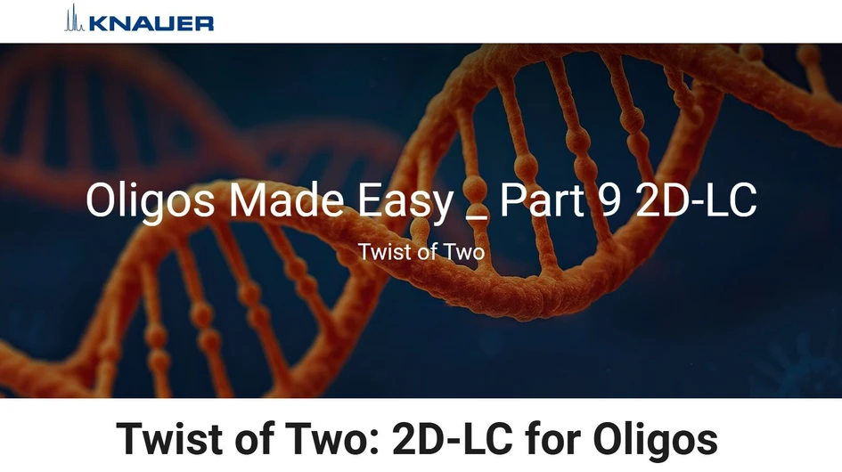 <p>KNAUER: Oligos Made Easy - Part 9: 2D-LC</p>