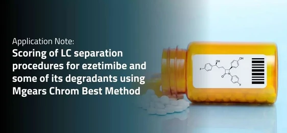 Scoring of LC separation procedures for ezetimibe and its degradants using Mgears Chrom Best Method