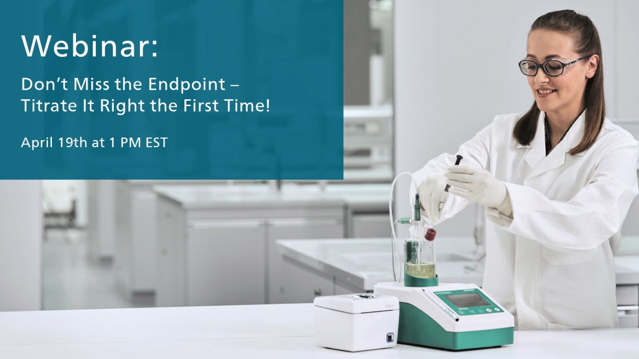 Metrohm: Don’t Miss the Endpoint – Titrate It Right the First Time!