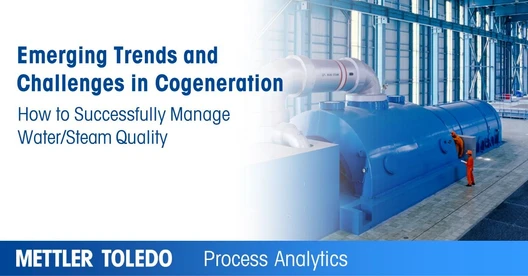 Cogen Water Steam Quality Management - Emerging Trends and Challenges