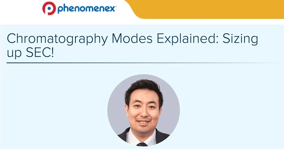 Phenomenex: Chromatography Modes Explained: Sizing up SEC! 