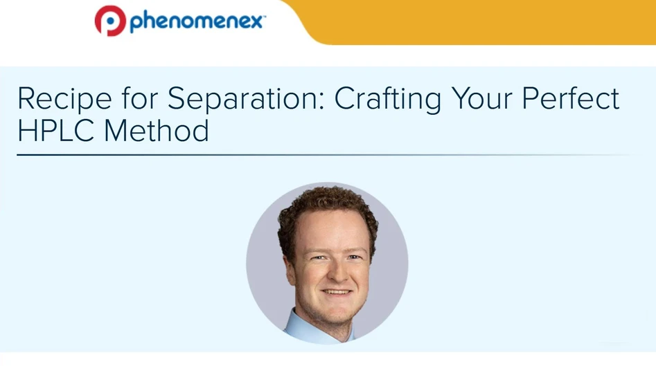 Phenomenex: Recipe for Separation: Crafting Your Perfect HPLC Method