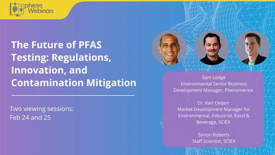 Phenomenex: The Future of PFAS Testing: Regulations, Innovation, and Contamination Mitigation