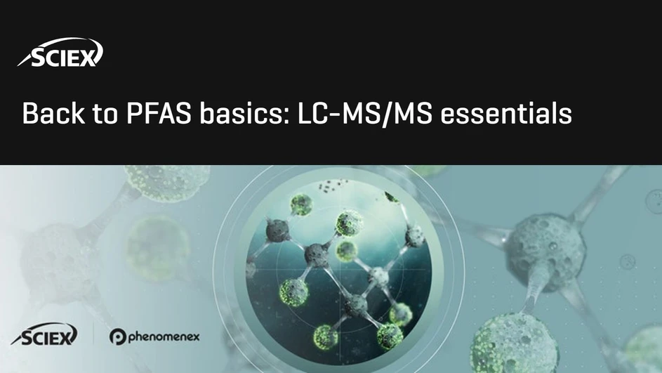 SCIEX: Back to PFAS basics: LC-MS/MS essentials