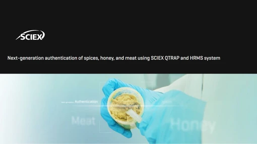 Next-generation authentication of spices, honey, and meat using SCIEX QTRAP and HRMS system