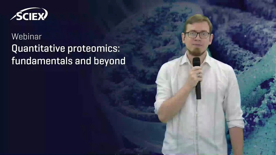 SCIEX: Quantitative proteomics: fundamentals and beyond webinar