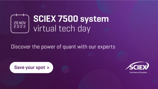 SCIEX 7500 System Virtual Tech Day