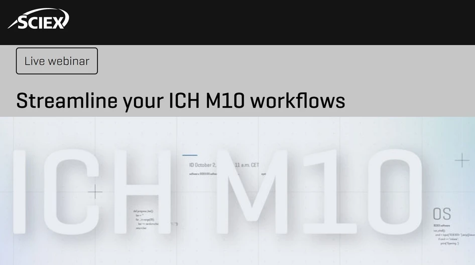 SCIEX: Streamline your ICH M10 workflows