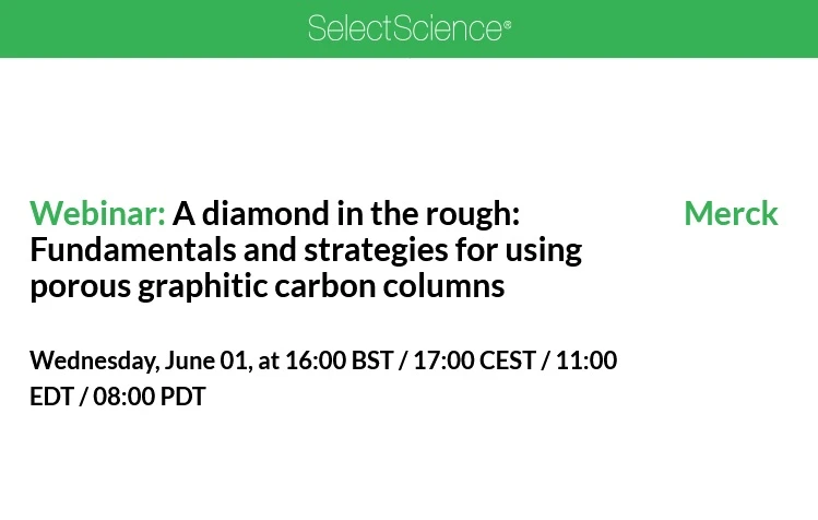 SelectScience: A diamond in the rough: Fundamentals and strategies for using porous graphitic carbon columns