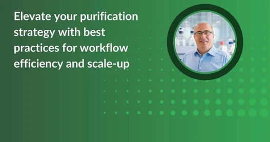 Elevate your purification strategy with best practices for workflow efficiency and scale-up