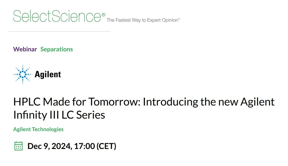 SelectScience: HPLC Made for Tomorrow: Introducing the new Agilent Infinity III LC Series