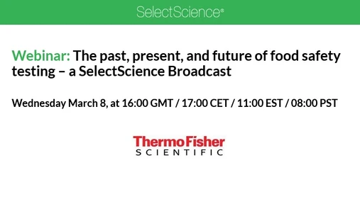 The past, present, and future of food safety testing – a SelectScience Broadcast