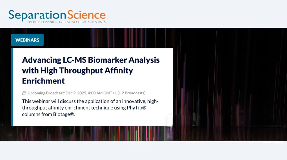 SeparationScience: Advancing LC-MS Biomarker Analysis with High Throughput Affinity Enrichment