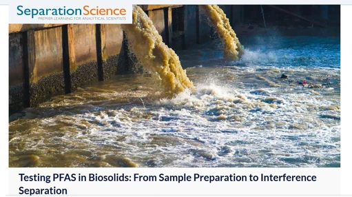 Testing PFAS in Biosolids: From Sample Preparation to Interference Separation