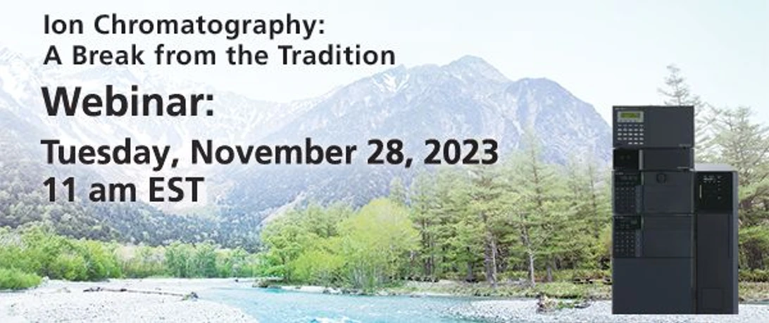 Shimadzu Scientific Instruments: Ion Chromatography: A Break From the Tradition