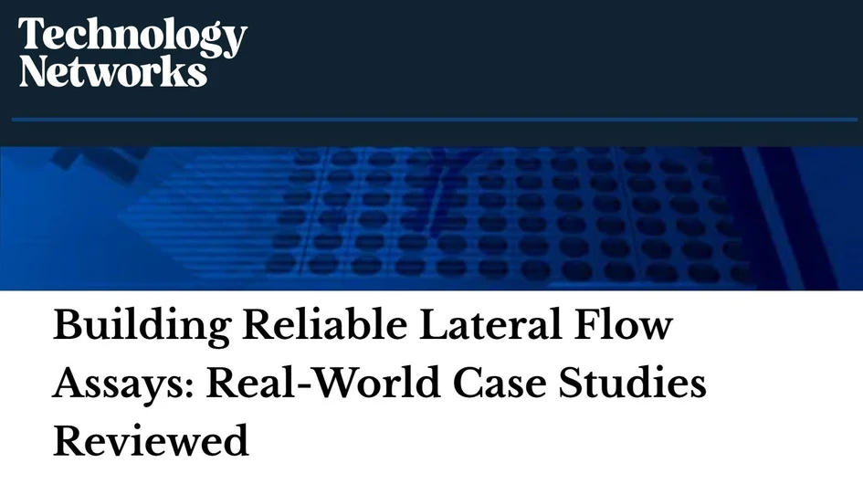 Technology Networks: Building Reliable Lateral Flow Assays: Real-World Case Studies Reviewed