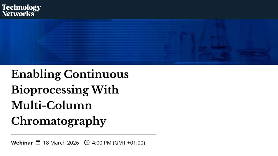 Technology Networks: Enabling Continuous Bioprocessing With Multi-Column Chromatography