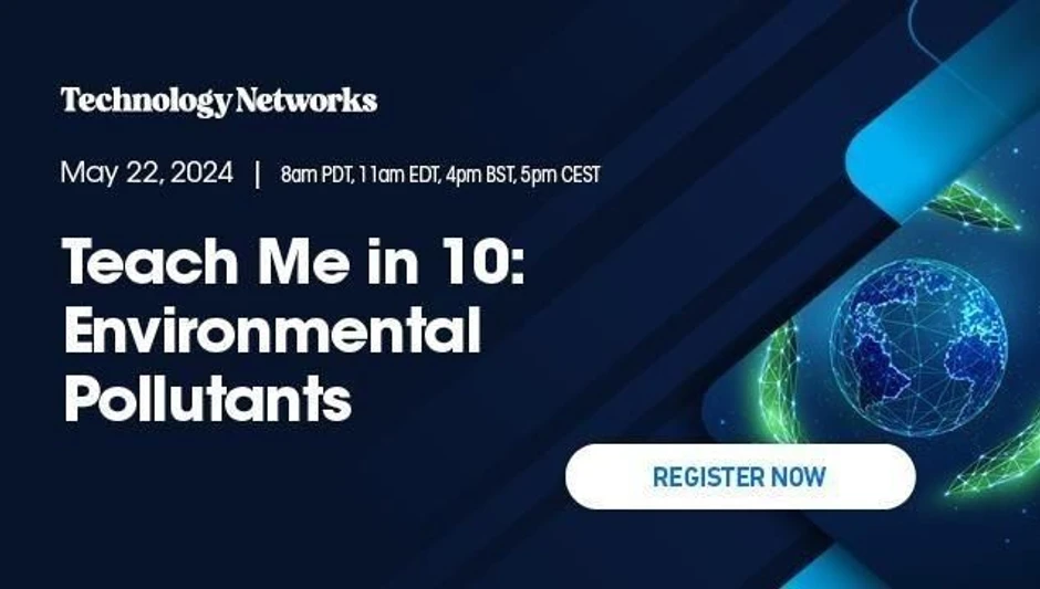 Technology Networks: Teach Me in 10: Environmental Pollutants