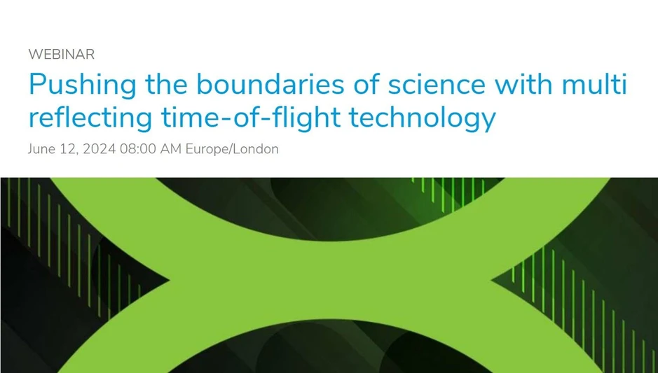 The Analytical Scientist: Pushing the boundaries of science with multi reflecting time-of-flight technology