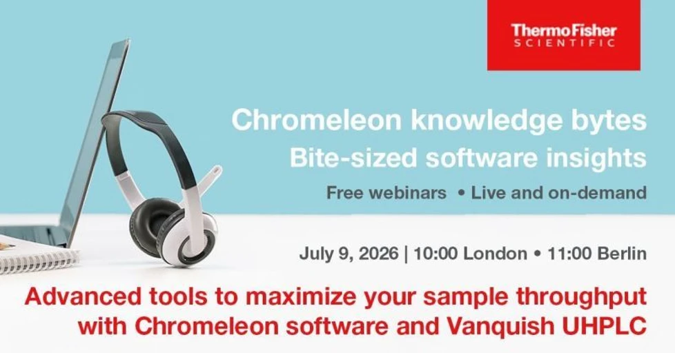Thermo Fisher Scientific: Advanced tools to maximize your sample throughput with Chromeleon Software and Vanquish UHPLC