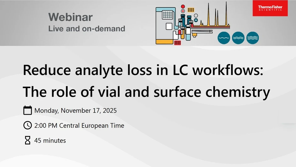 Thermo Fisher Scientific: Reduce analyte loss in LC workflows: The role of vial and surface chemistry