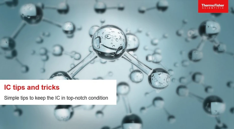 Thermo Scientific: Tips on keeping your ion chromatography in top-notch condition