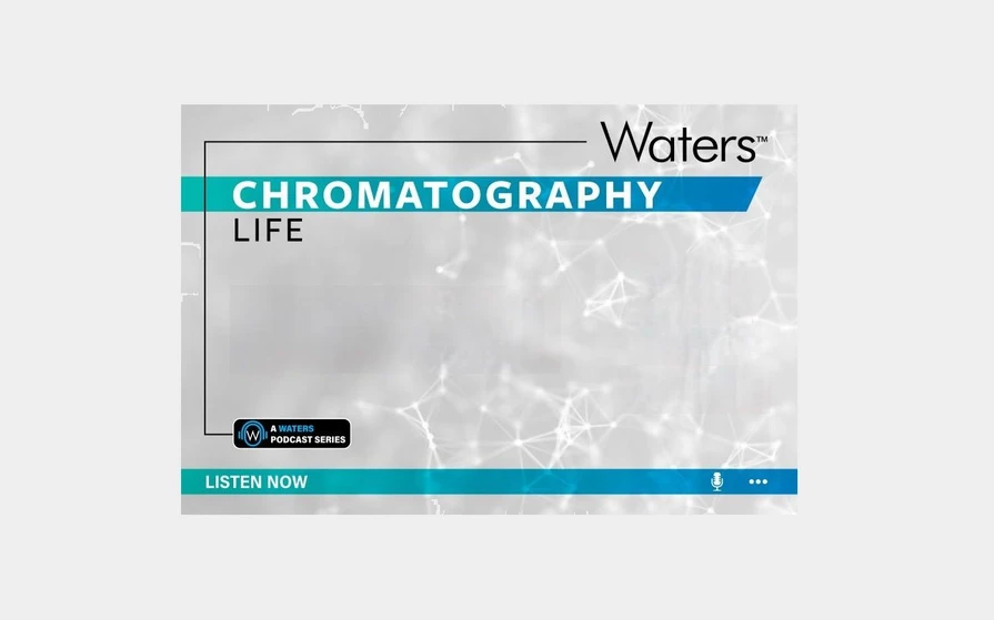 <p><strong>Photo: </strong>Waters Corporation: Waters Chromatography Life Podcasts</p>