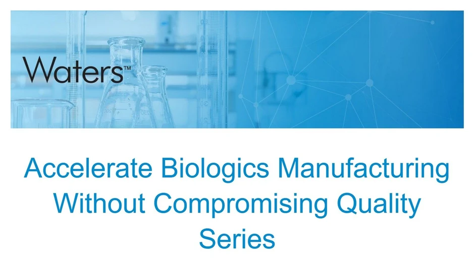 Accelerate Biologics Manufacturing Without Compromising Quality