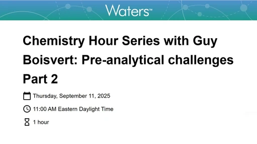 Chemistry Hour Series with Guy Boisvert: Pre-analytical challenges Part 2