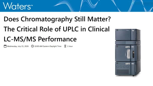 Does Chromatography Still Matter? The Critical Role of UPLC in Clinical LC-MS/MS Performance