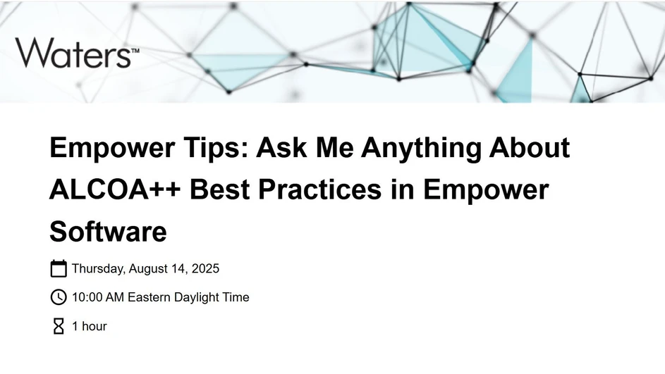 Waters Corporation: Empower Tips: Ask Me Anything About ALCOA++ Best Practices in Empower Software