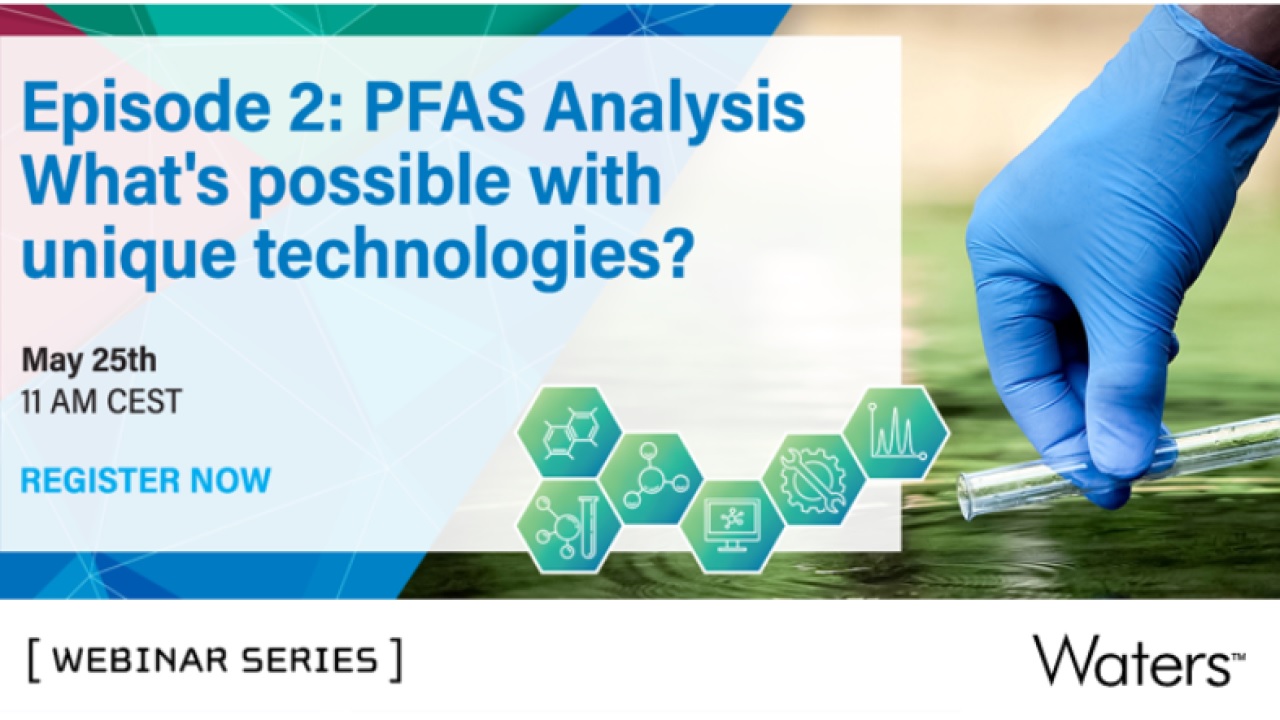 Waters Corporation: PFAS Analysis - What's possible with unique technologies?
