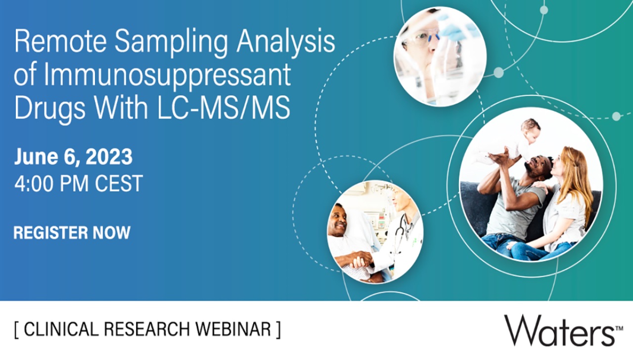 Waters Corporation: Remote Sampling Analysis of Immunosuppressant Drugs with LC-MS/MS