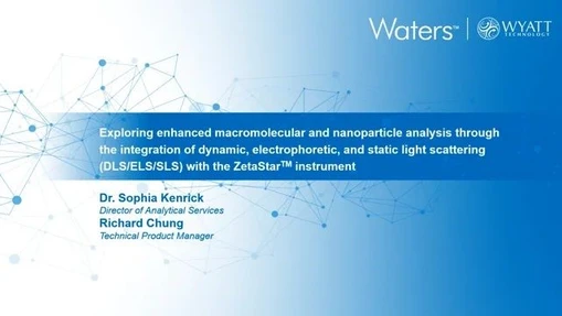 Exploring Enhanced Macromolecular and Nanoparticle Analysis through the Integration of DLS/ELS/SLS with the ZetaStar Instrument
