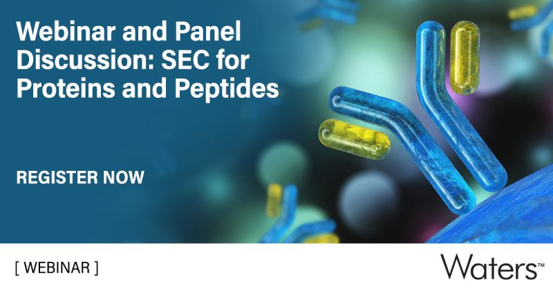 Waters Corporation: SEC Column Selection and Care for Biotherapeutic Proteins & Peptides
