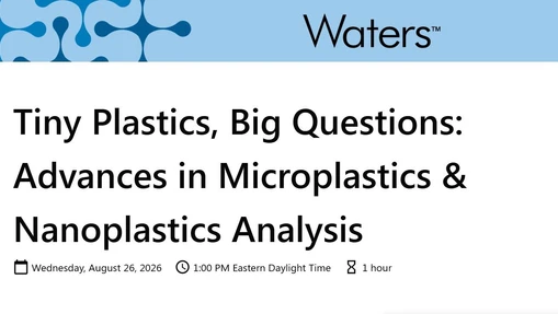 Tiny Plastics, Big Questions: Advances in Microplastics & Nanoplastics Analysis
